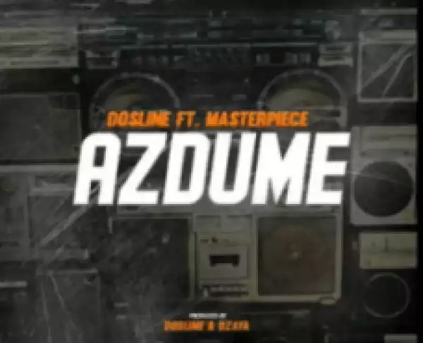 Dosline - AzDume ft. Masterpiece